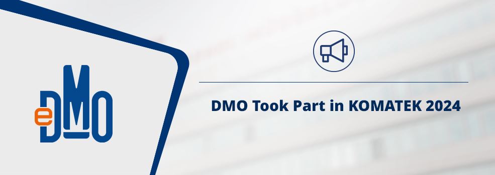 DMO Took Part in KOMATEK 2024
